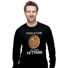 Load image into Gallery viewer, Shirts Long Sleeve Shirts, Unisex / Small / Black Toss A Coin To Your Hitman
