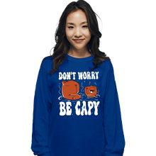 Load image into Gallery viewer, Shirts Long Sleeve Shirts, Unisex / Small / Royal Blue Be Capy