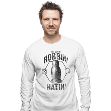 Load image into Gallery viewer, Shirts Long Sleeve Shirts, Unisex / Small / White They See Me Robbin'