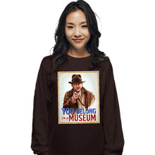 Load image into Gallery viewer, Secret_Shirts Long Sleeve Shirts, Unisex / Small / Dark Chocolate You Belong In A Museum!