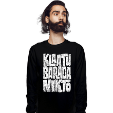 Load image into Gallery viewer, Daily_Deal_Shirts Long Sleeve Shirts, Unisex / Small / Black Klaatu Barada Nikto!