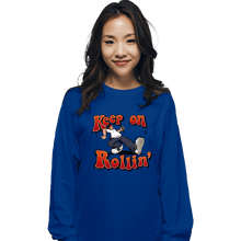 Load image into Gallery viewer, Daily_Deal_Shirts Long Sleeve Shirts, Unisex / Small / Royal Blue Keep On Rollin'
