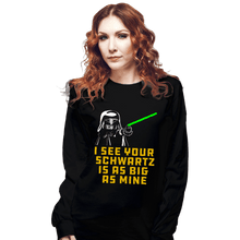 Load image into Gallery viewer, Daily_Deal_Shirts Long Sleeve Shirts, Unisex / Small / Black I See Your Schwartz
