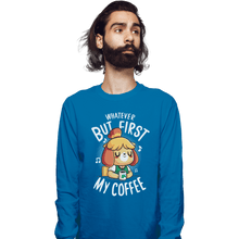 Load image into Gallery viewer, Shirts Long Sleeve Shirts, Unisex / Small / Sapphire First My Coffee