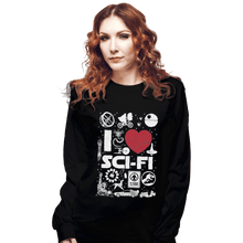 Load image into Gallery viewer, Shirts Long Sleeve Shirts, Unisex / Small / Black I Love Sci-Fi