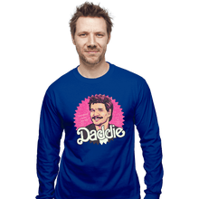 Load image into Gallery viewer, Daily_Deal_Shirts Long Sleeve Shirts, Unisex / Small / Royal Blue Daddie