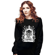 Load image into Gallery viewer, Daily_Deal_Shirts Long Sleeve Shirts, Unisex / Small / Black Never Trust The Living!