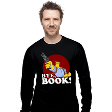 Load image into Gallery viewer, Secret_Shirts Long Sleeve Shirts, Unisex / Small / Black Bye, Book!