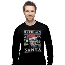 Load image into Gallery viewer, Shirts Long Sleeve Shirts, Unisex / Small / Black My Cousin Santa