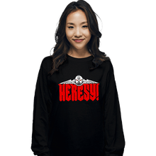 Load image into Gallery viewer, Secret_Shirts Long Sleeve Shirts, Unisex / Small / Black Heresy!