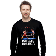 Load image into Gallery viewer, Secret_Shirts Long Sleeve Shirts, Unisex / Small / Black Karate Balboa