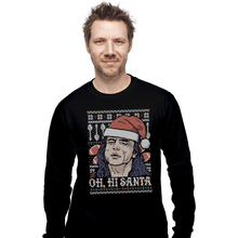 Load image into Gallery viewer, Shirts Long Sleeve Shirts, Unisex / Small / Black Oh hi Santa