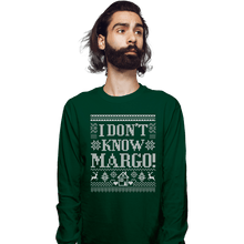 Load image into Gallery viewer, Daily_Deal_Shirts Long Sleeve Shirts, Unisex / Small / Forest I Don't Know Margo!