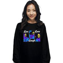 Load image into Gallery viewer, Daily_Deal_Shirts Long Sleeve Shirts, Unisex / Small / Black Live Laugh Love Skeletor