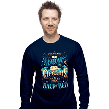 Load image into Gallery viewer, Daily_Deal_Shirts Long Sleeve Shirts, Unisex / Small / Navy Back To Dreaming