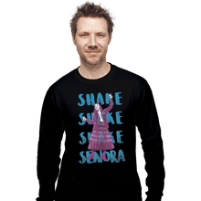 Load image into Gallery viewer, Shirts Long Sleeve Shirts, Unisex / Small / Black Shake Senora