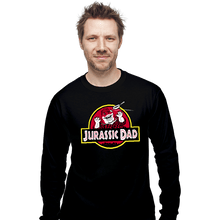 Load image into Gallery viewer, Daily_Deal_Shirts Long Sleeve Shirts, Unisex / Small / Black Jurassic Dad!