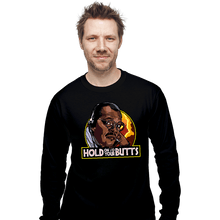 Load image into Gallery viewer, Shirts Long Sleeve Shirts, Unisex / Small / Black Hold On To Your Butts