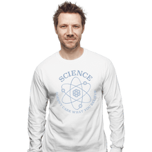 Load image into Gallery viewer, Shirts Long Sleeve Shirts, Unisex / Small / White Science Doesn't Care