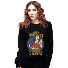 Load image into Gallery viewer, Shirts Long Sleeve Shirts, Unisex / Small / Black Not All Princesses Need to Be Saved