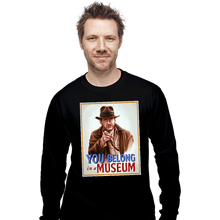 Load image into Gallery viewer, Daily_Deal_Shirts Long Sleeve Shirts, Unisex / Small / Black You Belong In A Museum