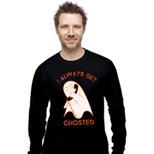 Load image into Gallery viewer, Shirts Long Sleeve Shirts, Unisex / Small / Black I Always Get Ghosted