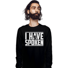 Load image into Gallery viewer, Shirts Long Sleeve Shirts, Unisex / Small / Black I Have Spoken