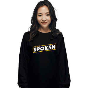 Shirts Long Sleeve Shirts, Unisex / Small / Black I Have Spoken Logo