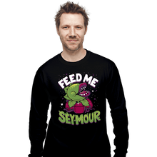 Load image into Gallery viewer, Daily_Deal_Shirts Long Sleeve Shirts, Unisex / Small / Black Feed Me Seymour