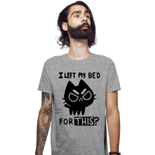 Load image into Gallery viewer, Secret_Shirts Fitted Shirts, Mens / Small / Sports Grey I left My Bed For This?
