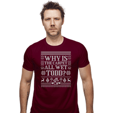 Load image into Gallery viewer, Daily_Deal_Shirts Fitted Shirts, Mens / Small / Maroon Why Is The Carpet All Wet Todd?