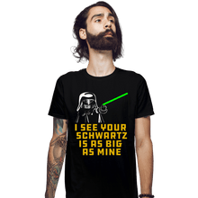 Load image into Gallery viewer, Secret_Shirts Fitted Shirts, Mens / Small / Black I See your Schwartz Is As Big As Mine!