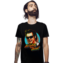 Load image into Gallery viewer, Shirts Fitted Shirts, Mens / Small / Black Alrighty Then!