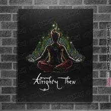 Load image into Gallery viewer, Shirts Posters / 4"x6" / Black Alrighty Then