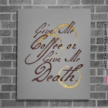Load image into Gallery viewer, Secret_Shirts Posters / 4"x6" / Sports Grey Give Me Coffee