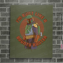 Load image into Gallery viewer, Secret_Shirts Posters / 4"x6" / Military Green Built Like A BountyHunter