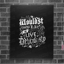 Load image into Gallery viewer, Daily_Deal_Shirts Posters / 4"x6" / Black Wouldst Thou Like To Live Deliciously