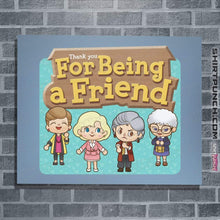 Load image into Gallery viewer, Shirts Posters / 4"x6" / Powder Blue Thank You For Being A Friend