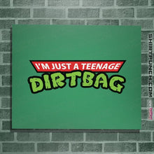 Load image into Gallery viewer, Secret_Shirts Posters / 4"x6" / Irish Green Teenage Dirtbag