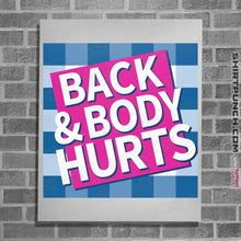 Load image into Gallery viewer, Daily_Deal_Shirts Posters / 4"x6" / White Back & Body Hurts