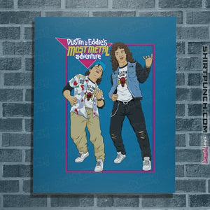Daily_Deal_Shirts Posters / 4"x6" / Sapphire Dustin and Eddie's Most Metal Adventure