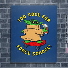 Load image into Gallery viewer, Secret_Shirts Posters / 4"x6" / Royal Blue Too Cool