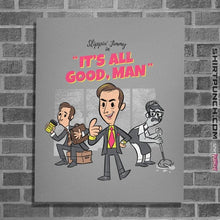 Load image into Gallery viewer, Secret_Shirts Posters / 4"x6" / Sports Grey It's All Good Man