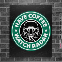 Load image into Gallery viewer, Secret_Shirts Posters / 4"x6" / Black Have Coffee - Watch Radar