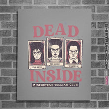 Load image into Gallery viewer, Daily_Deal_Shirts Posters / 4"x6" / Sports Grey Dead Inside Misfortune Telling Club