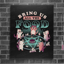 Load image into Gallery viewer, Daily_Deal_Shirts Posters / 4"x6" / Black Bring Us All The Food