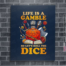 Load image into Gallery viewer, Shirts Posters / 4"x6" / Navy Life Is A Gamble