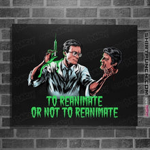 Load image into Gallery viewer, Daily_Deal_Shirts Posters / 4"x6" / Black To Reanimate Or Not