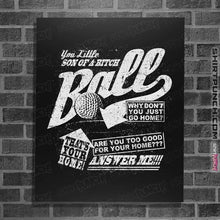Load image into Gallery viewer, Secret_Shirts Posters / 4"x6" / Black Go Home, Ball!