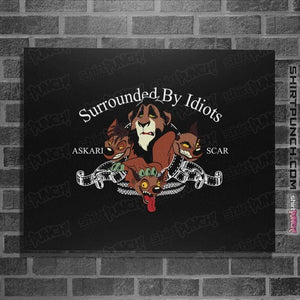 Daily_Deal_Shirts Posters / 4"x6" / Black Surrounded By Idiots